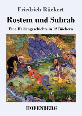 Rostem und Suhrab: Eine Heldengeschichte in 12 ... [German] 3743709449 Book Cover