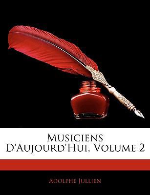 Musiciens D'Aujourd'hui, Volume 2 [French] 1141869241 Book Cover