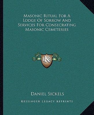 Masonic Ritual For A Lodge Of Sorrow And Servic... 1162891467 Book Cover