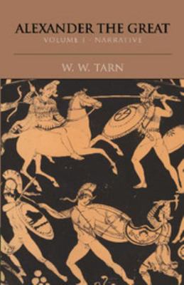 Alexander the Great: Volume 1, Narrative 0521295637 Book Cover