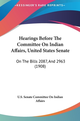 Hearings Before the Committee on Indian Affairs... 1161755306 Book Cover