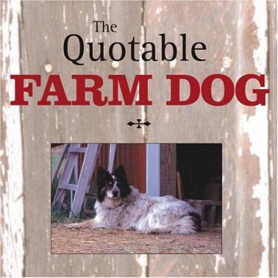 The Quotable Farm Dog 0760323046 Book Cover