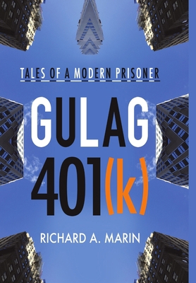 Gulag 401(k): Tales of a Modern Prisoner 1483478777 Book Cover