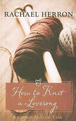 How to Knit a Love Song (Kennebec Large Print S... [Large Print] 1410424316 Book Cover