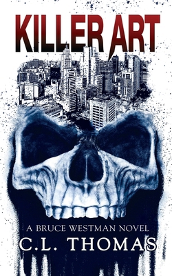 Killer Art: A Bruce Westman Novel 1958842311 Book Cover