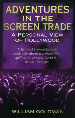 Adventures in the Screen Trade: A Personal View... 034910705X Book Cover