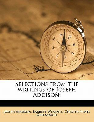 Selections from the Writings of Joseph Addison; 1171854730 Book Cover