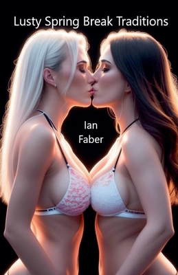 Lusty Spring Break Traditions B0DW21SN94 Book Cover