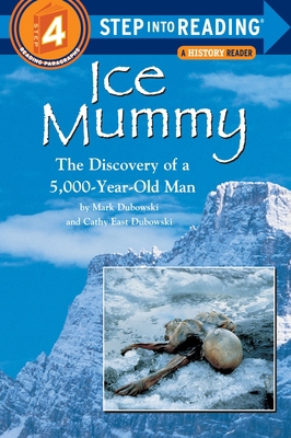 Ice Mummy: The Discovery of a 5,000 Year-Old Man 0679856471 Book Cover