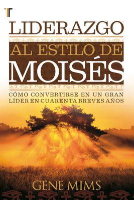 Liderazgo Al Estilo de Moisés [Spanish] 1588026760 Book Cover