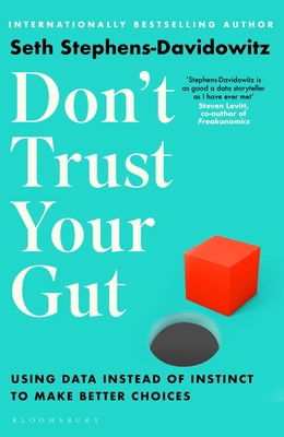 Don't Trust Your Gut: Using Data Instead of Ins... 1526605090 Book Cover
