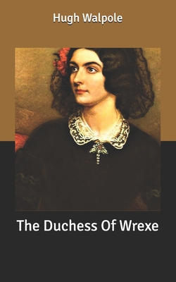 The Duchess Of Wrexe B086PTBBM4 Book Cover