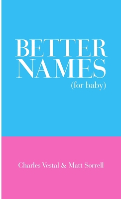 Better Names (for baby) 0557956633 Book Cover