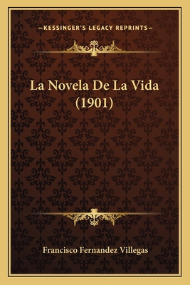 La Novela De La Vida (1901) [Spanish] 1167566777 Book Cover