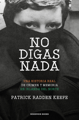 No Digas NADA / Say Nothing: A True Story of Mu... [Spanish] 8417910557 Book Cover