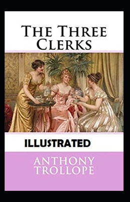 Paperback The Three Clerks Illustrated Book