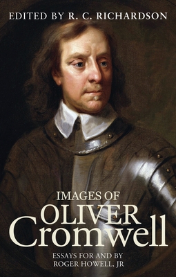 Images of Oliver Cromwell: Essays for and by Ro... 0719097541 Book Cover