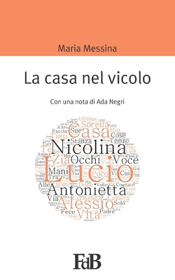 La casa nel vicolo: Con una nota di Ada Negri [Italian] 1516887875 Book Cover