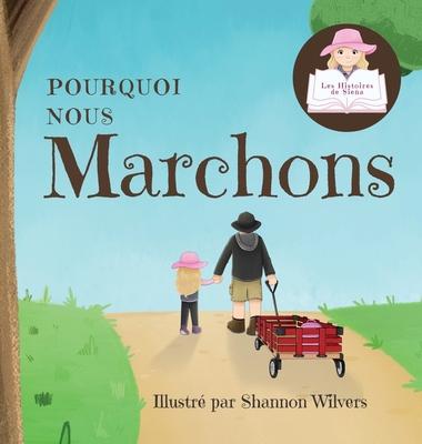 Pourquoi Nous Marchons [French] 1990818188 Book Cover