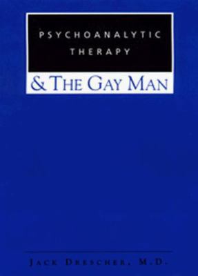 Psychoanalytic Psychotherapy and the Gay Man 0881632082 Book Cover