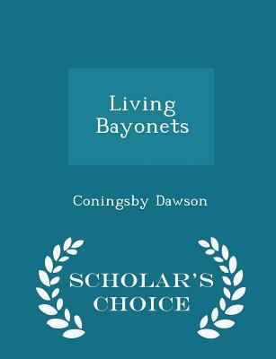 Living Bayonets - Scholar's Choice Edition 1295965402 Book Cover