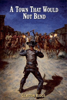 A Town That Would Not Bend B0GP2QPZCC Book Cover