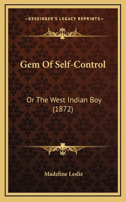 Gem Of Self-Control: Or The West Indian Boy (1872) 1166628264 Book Cover