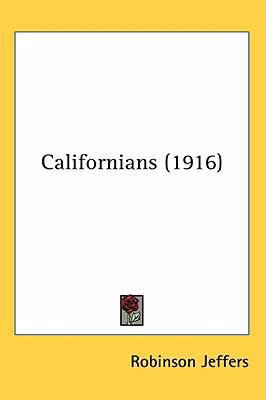 Californians (1916) 0548920117 Book Cover