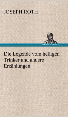Die Legende Vom Heiligen Trinker Und Andere Erz... [German] 3847260332 Book Cover