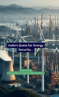 India's Quest for Energy Security: India's Road... B0DJ31QBWK Book Cover
