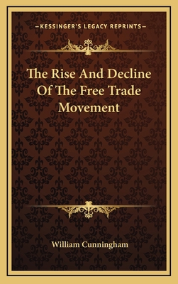 The Rise and Decline of the Free Trade Movement 1163435074 Book Cover