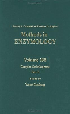 Complex Carbohydrates, Part E: Volume 138 0121820386 Book Cover