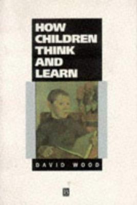 How Children Think and Learn 0631161392 Book Cover