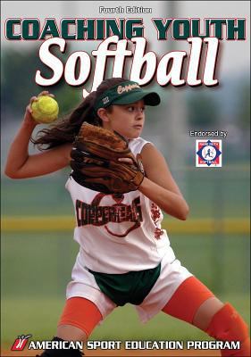 Coaching Youth Softball, Fourth Edition 0736062580 Book Cover