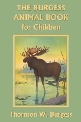The Burgess Animal Book for Children (Yesterday... 1599151715 Book Cover