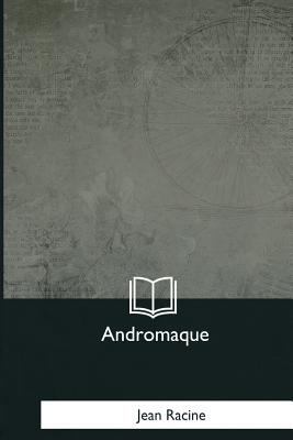 Andromaque [French] 1979873348 Book Cover