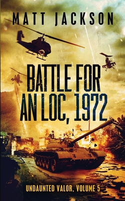 Battle For An Loc, 1972 196024910X Book Cover