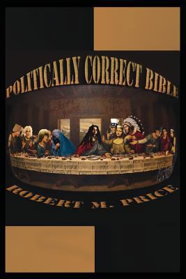 The Politically Correct Bible 1456620460 Book Cover