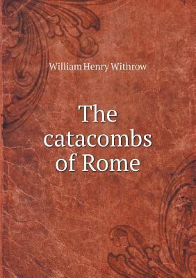 The catacombs of Rome 5518964056 Book Cover