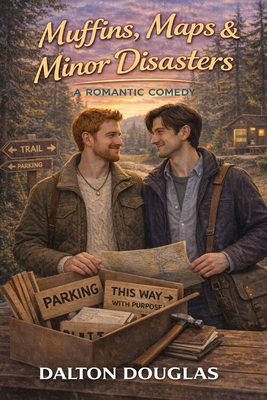 Muffins, Maps & Minor Disasters: A Romantic Comedy B0GWXJKP4C Book Cover
