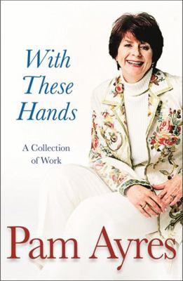 With These Hands : A Collection 0752815539 Book Cover