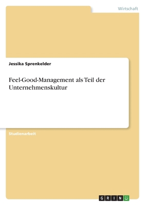 Feel-Good-Management als Teil der Unternehmensk... [German] 3346672913 Book Cover