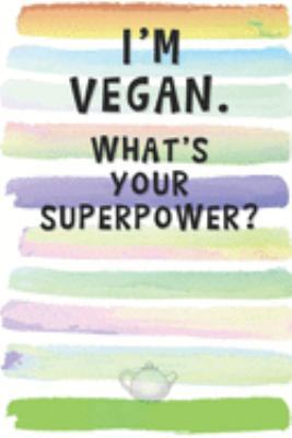 Paperback I'm Vegan. What's Your Superpower?: Blank Lined Notebook Journal Gift for Friend, Coworker, Boss Book