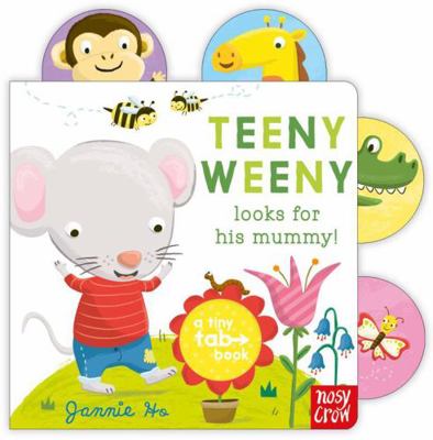 Teeny Weeny Looks for His Mummy! 0857631950 Book Cover