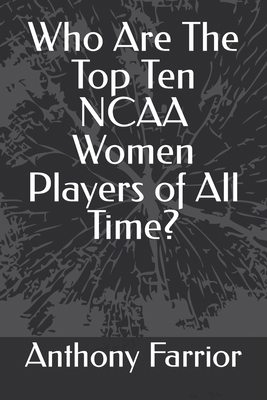 Who Are The Top Ten NCAA Women Players of All T...            Book Cover