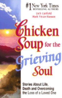 Chicken Soup for the Grieving Soul: Stories abo... 1558749039 Book Cover