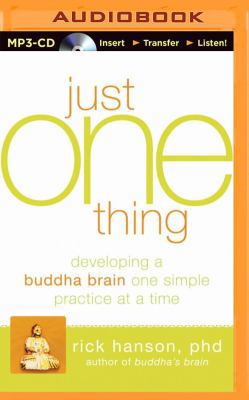 Just One Thing: Developing a Buddha Brain One S... 1491575859 Book Cover