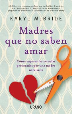 Madres Que No Saben Amar: Como Superar las Secu... [Spanish] 8479534028 Book Cover