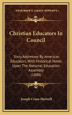 Christian Educators in Council: Sixty Addresses... 1164748114 Book Cover