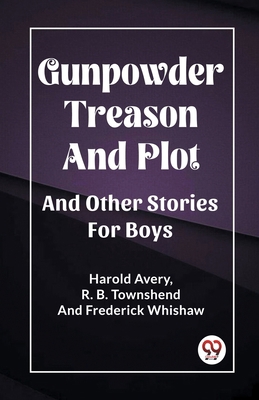 Gunpowder Treason And Plot And Other Stories Fo... 9362206250 Book Cover